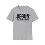DEBUG - Fix the Thinking T-Shirt