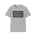 CAUTION: REBOOT IN PROGRESS T-Shirt