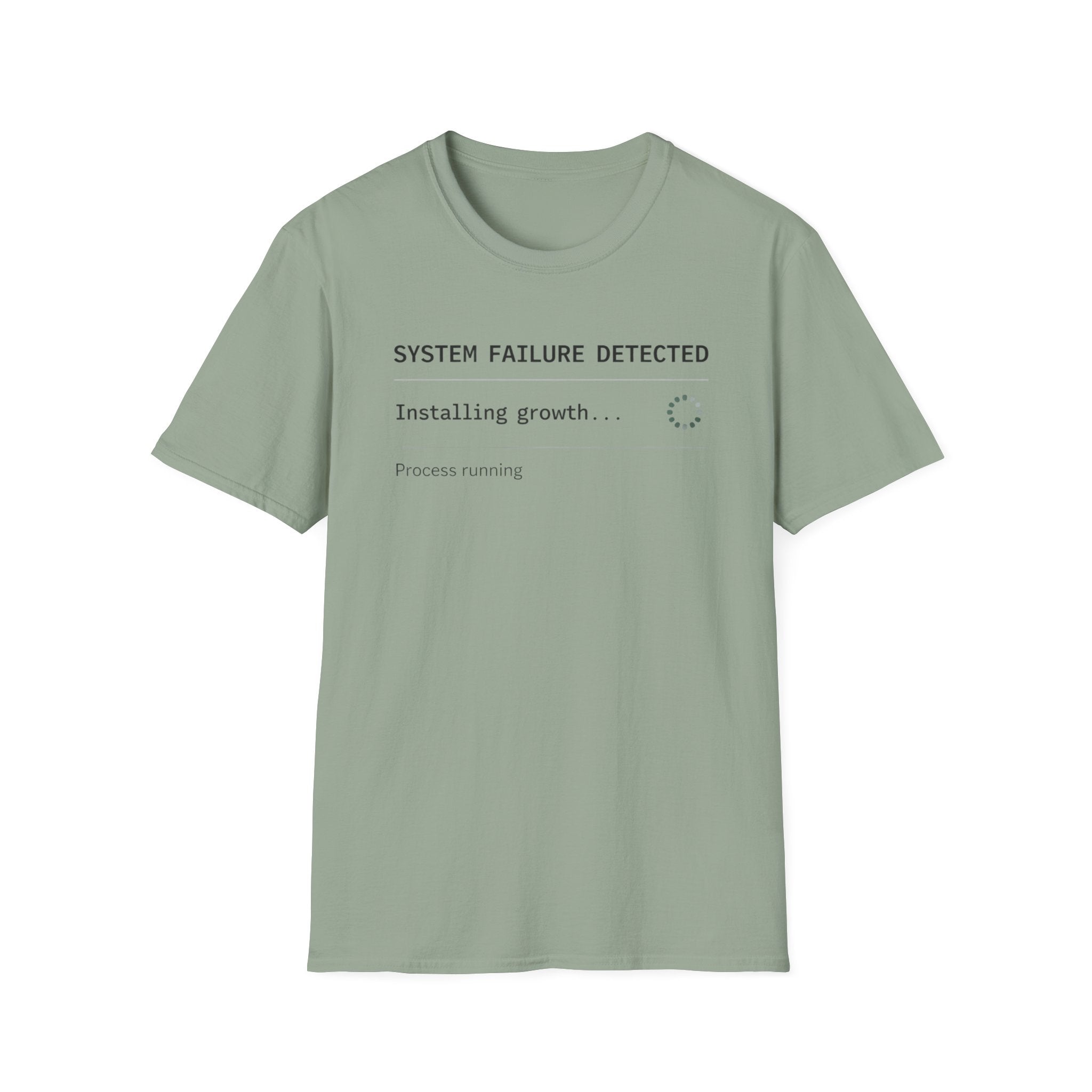 SYSTEM FAILURE DETECTED - Installing Growth T-Shirt