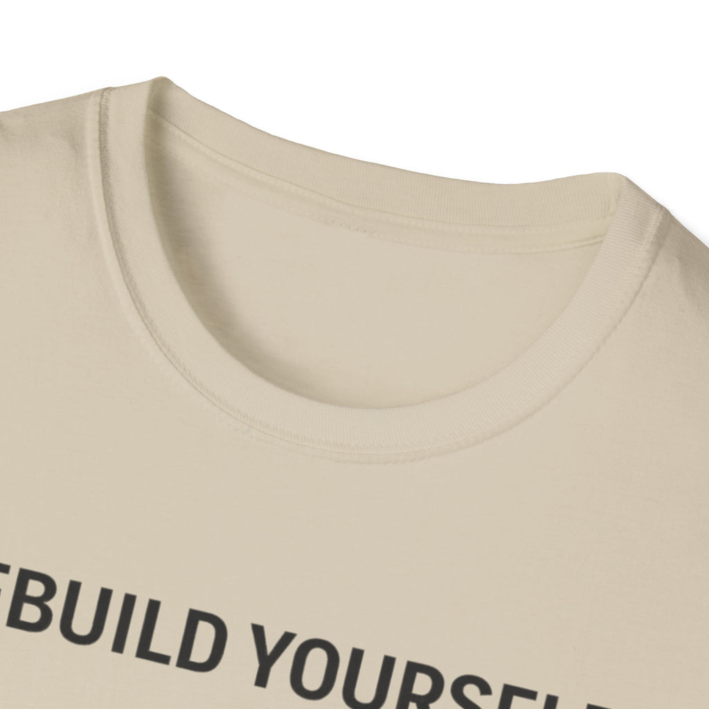 REBUILD YOURSELF - System Didn't Break You T-Shirt