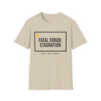 FATAL ERROR: STAGNATION - Abort. Retry. Uprise.  T-Shirt