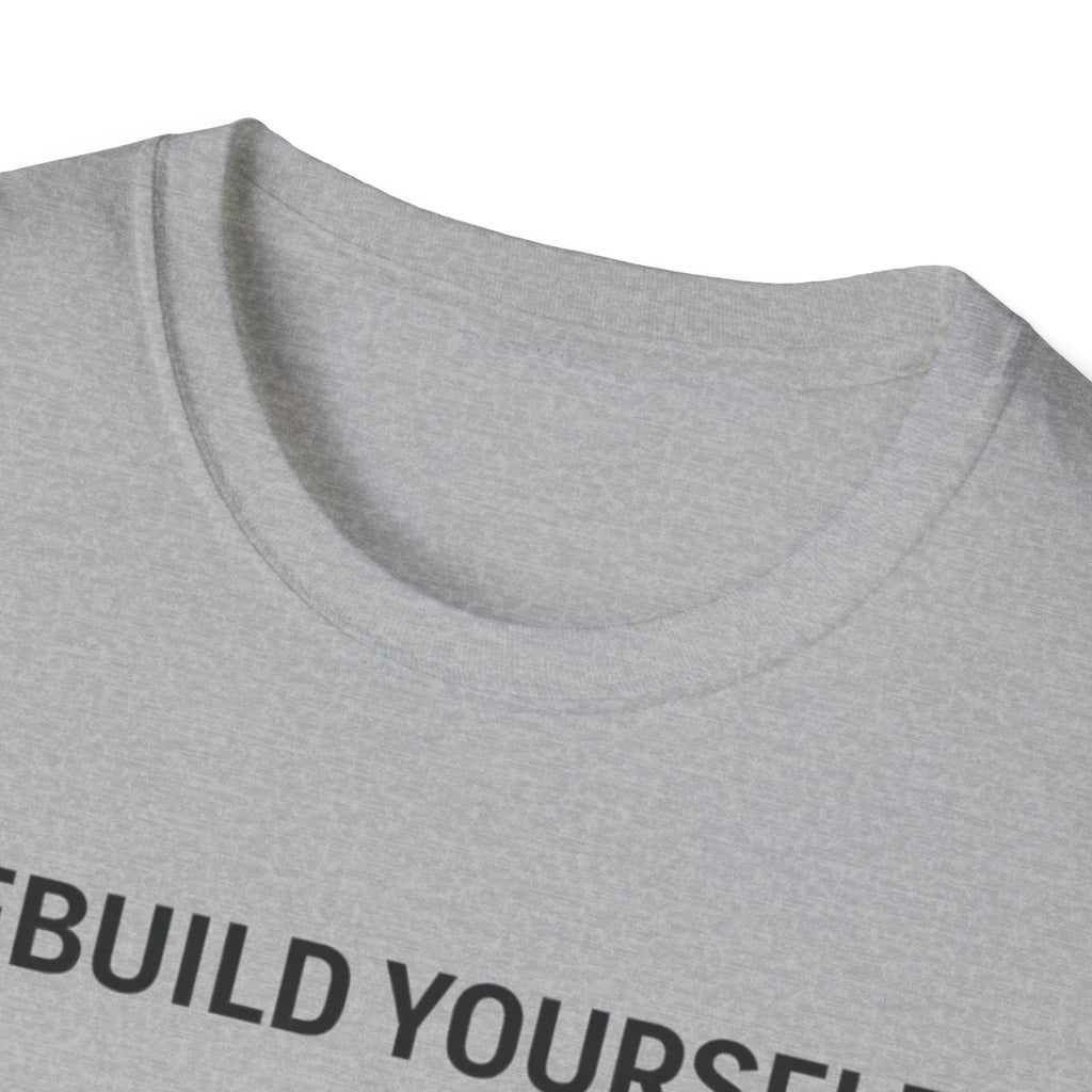 REBUILD YOURSELF - System Didn't Break You T-Shirt
