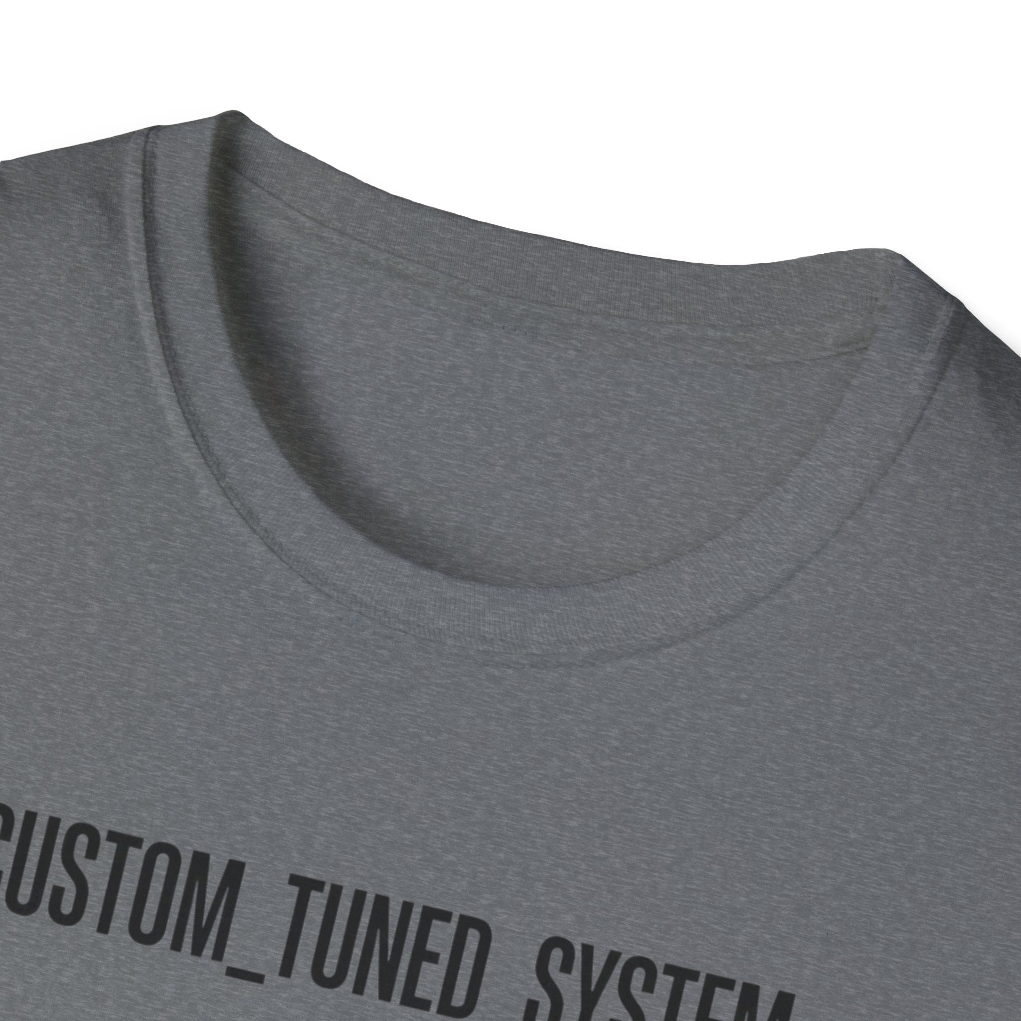 CUSTOM TUNED SYSTEM T-Shirt