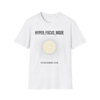 HYPER FOCUS MODE T-Shirt