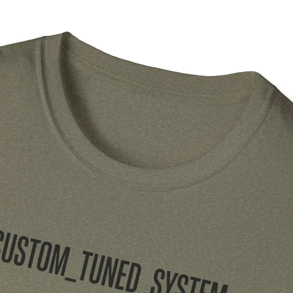 CUSTOM TUNED SYSTEM T-Shirt