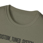 CUSTOM TUNED SYSTEM T-Shirt