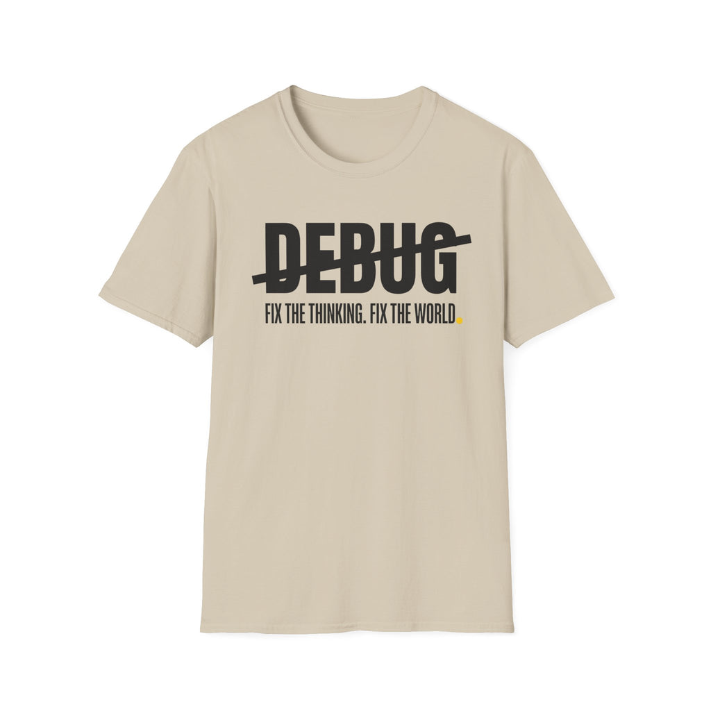 DEBUG - Fix the Thinking T-Shirt