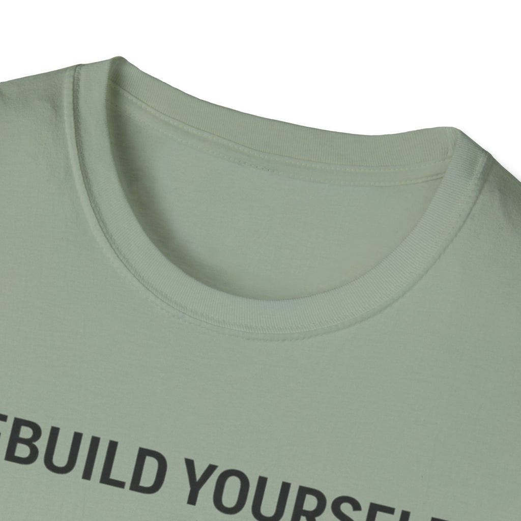 REBUILD YOURSELF - System Didn't Break You T-Shirt