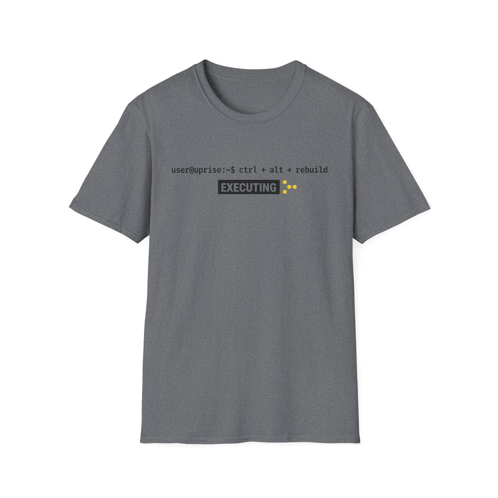 Executing Rebuild T-Shirt
