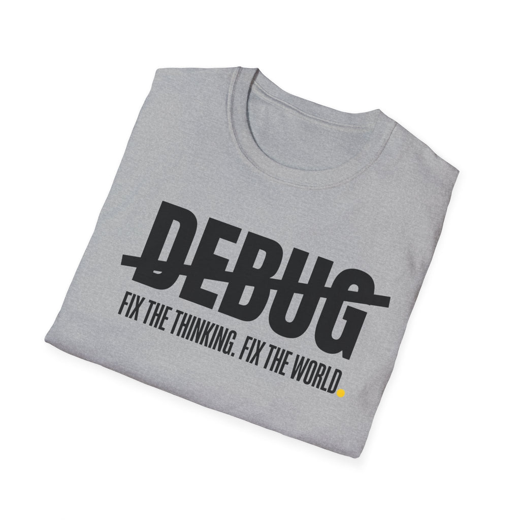 DEBUG - Fix the Thinking T-Shirt