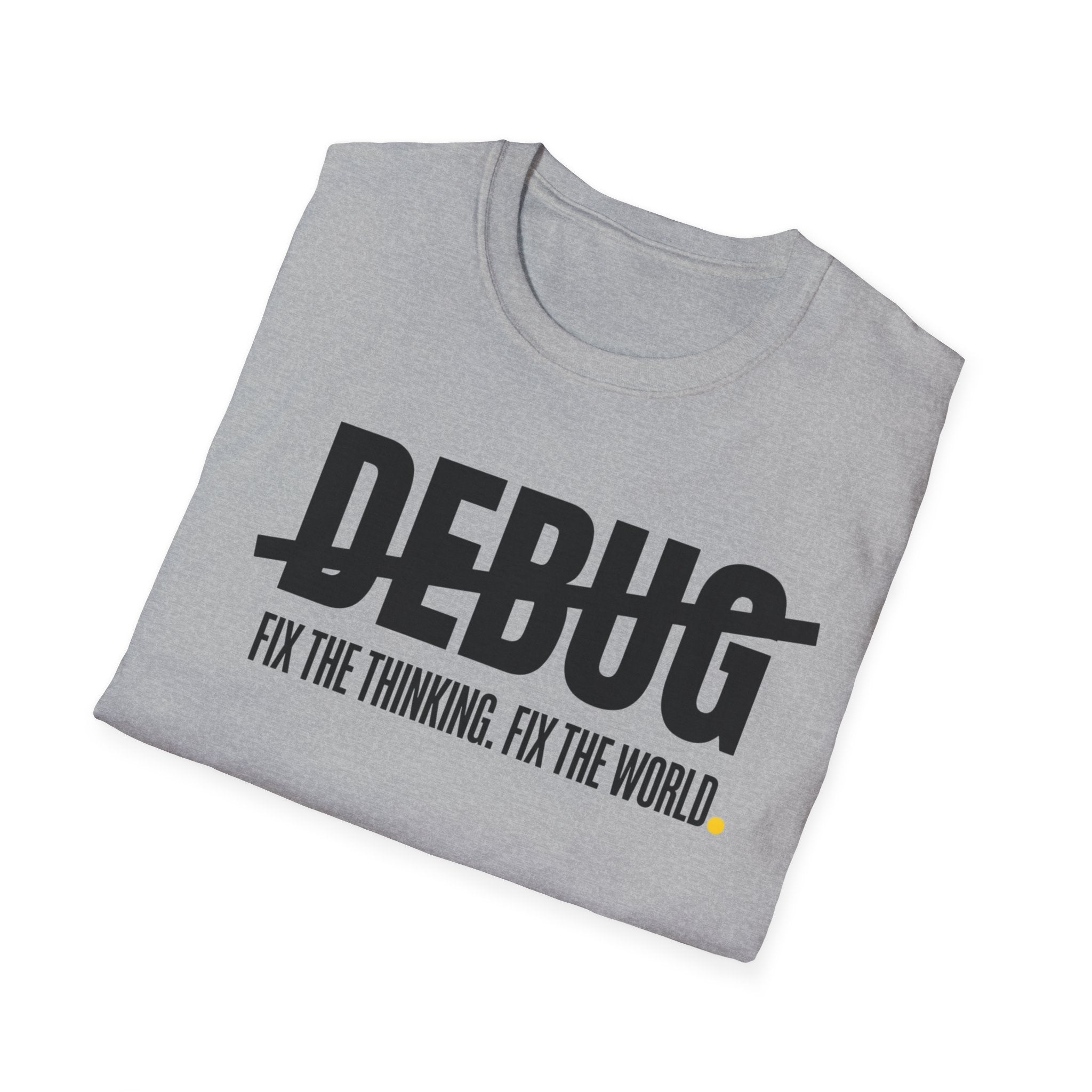 DEBUG - Fix the Thinking T-Shirt