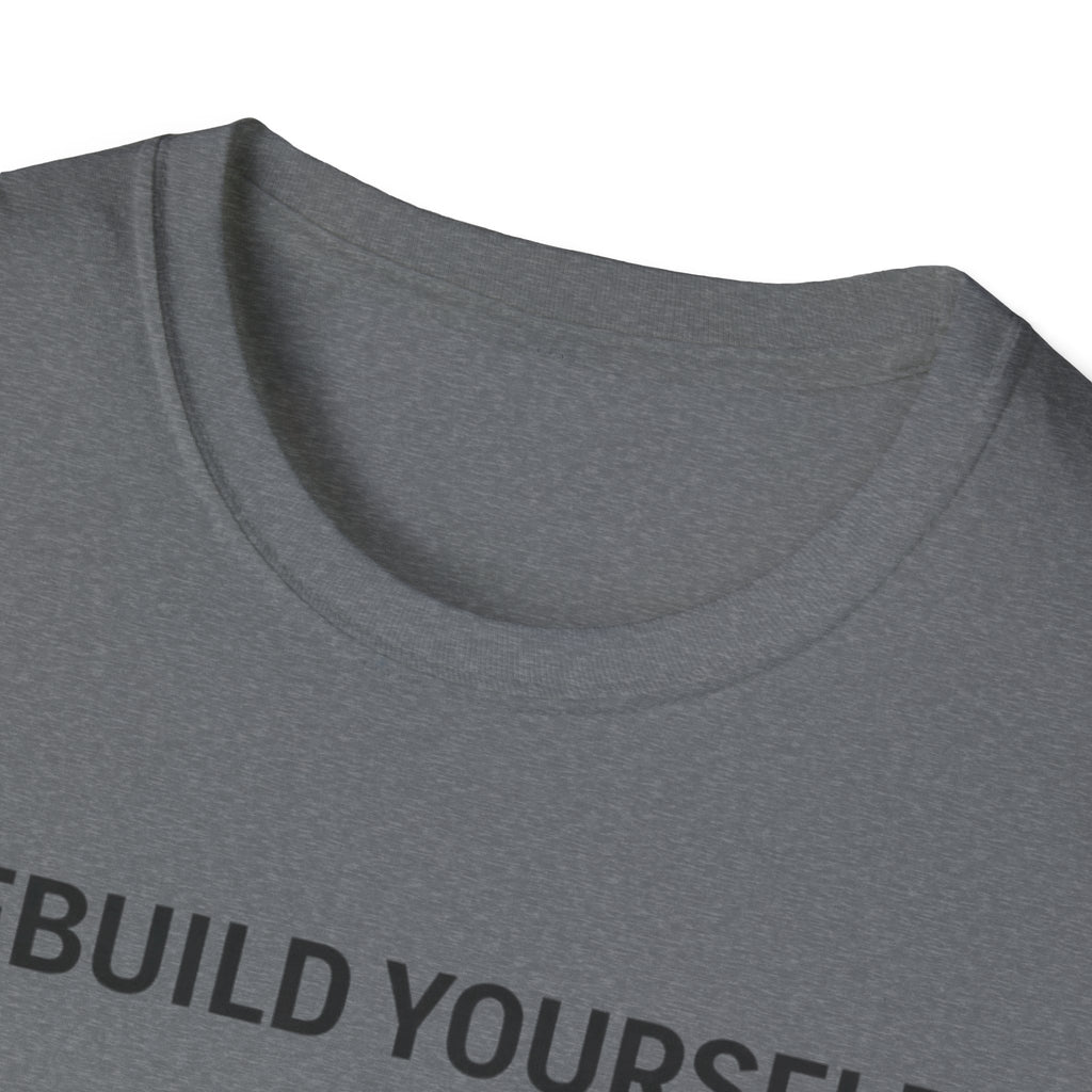REBUILD YOURSELF - System Didn't Break You T-Shirt