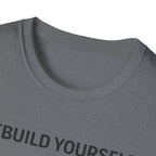 REBUILD YOURSELF - System Didn't Break You T-Shirt