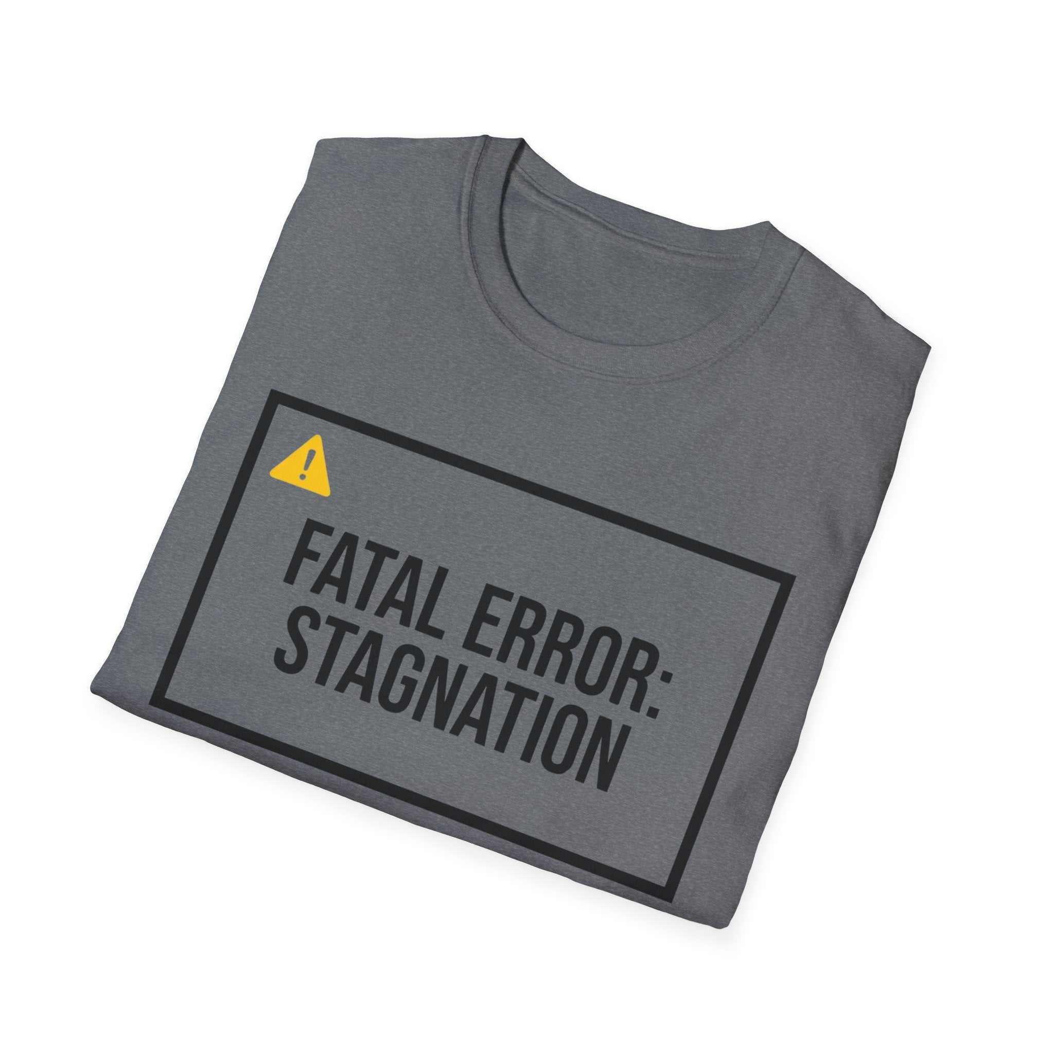 FATAL ERROR: STAGNATION - Abort. Retry. Uprise.  T-Shirt