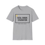 FATAL ERROR: STAGNATION - Abort. Retry. Uprise.  T-Shirt