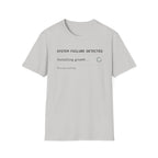 SYSTEM FAILURE DETECTED - Installing Growth T-Shirt