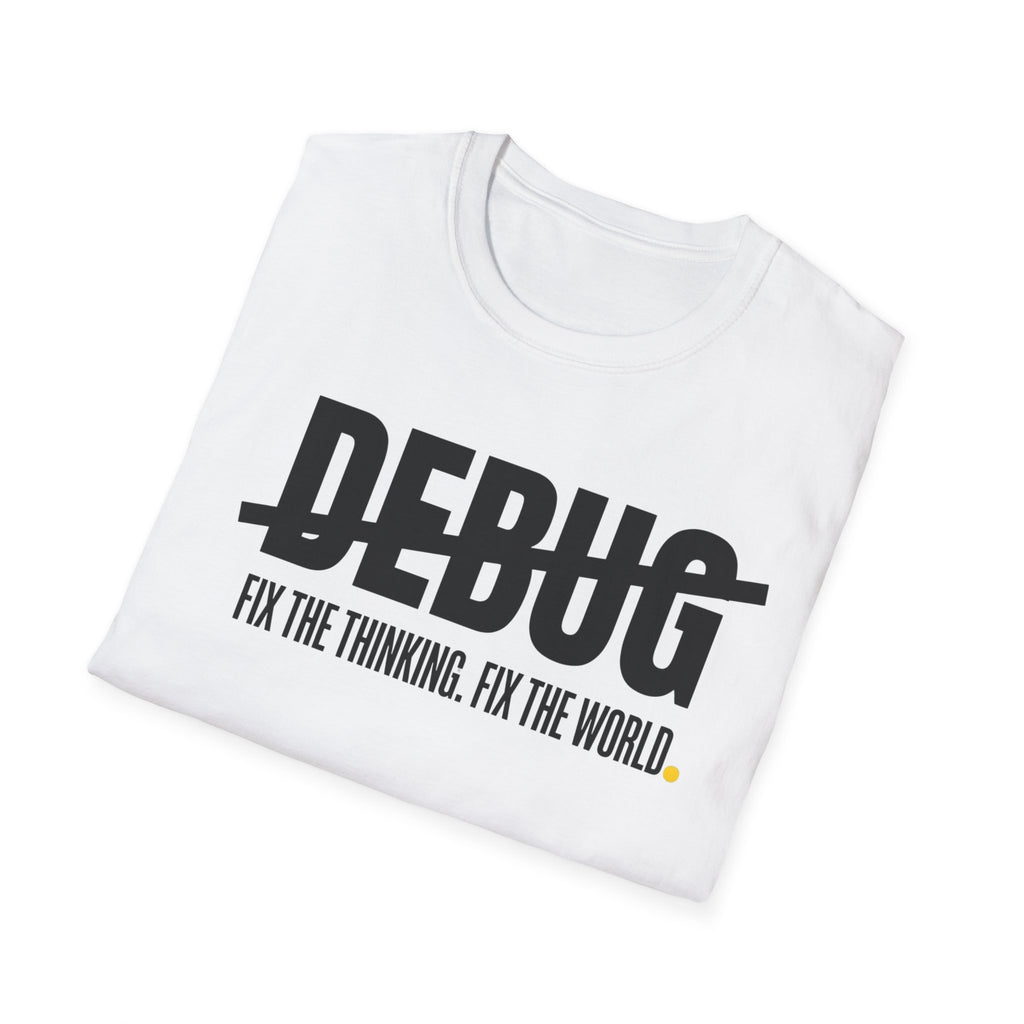DEBUG - Fix the Thinking T-Shirt