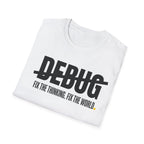 DEBUG - Fix the Thinking T-Shirt