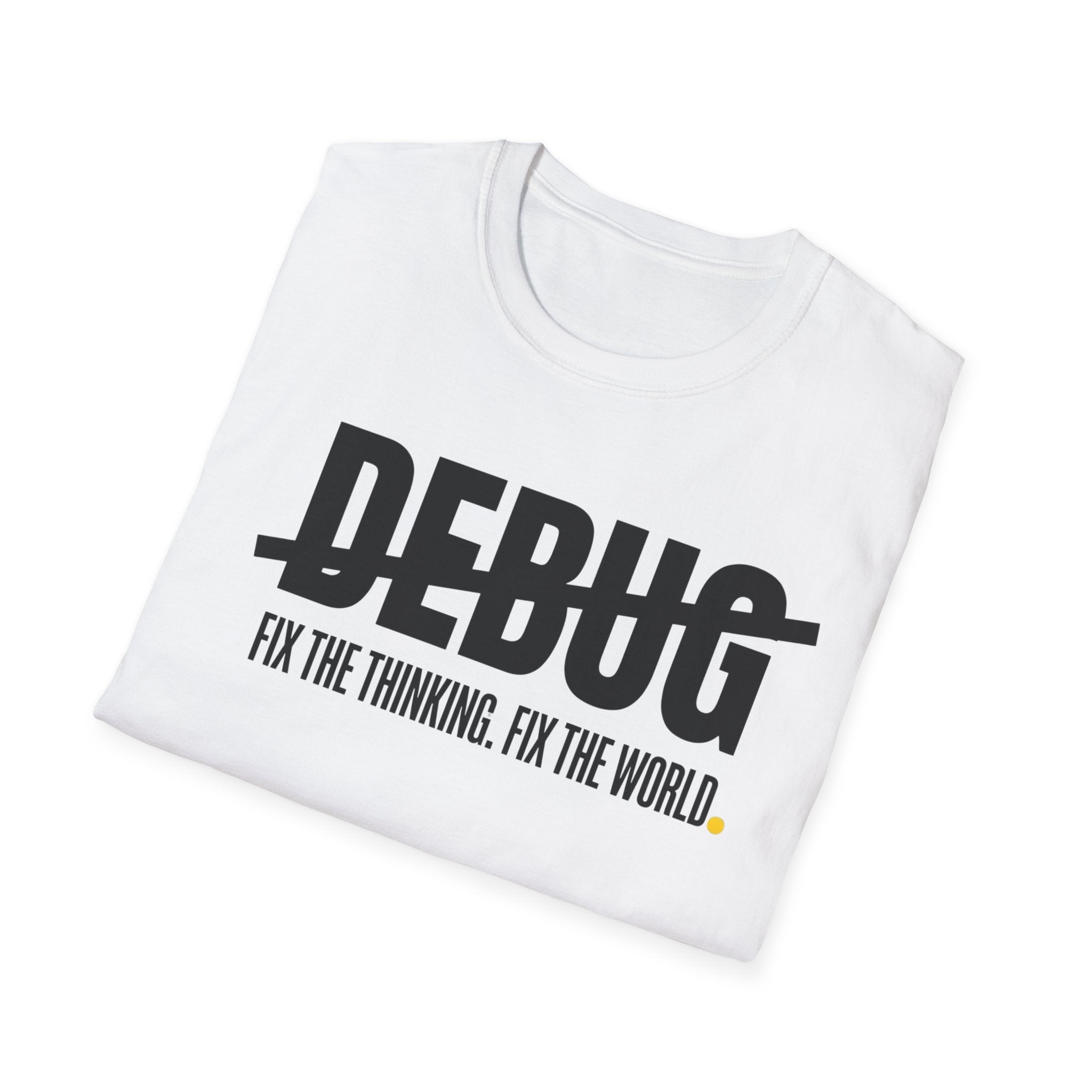 DEBUG - Fix the Thinking T-Shirt